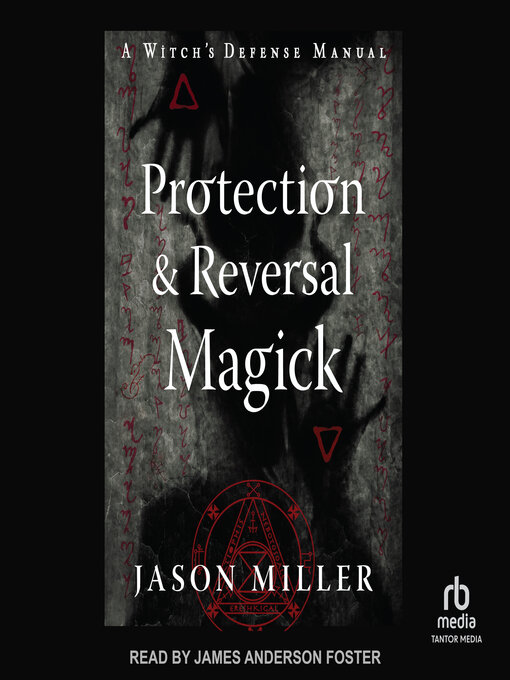 Title details for Protection & Reversal Magick (Revised and Updated Edition) by Jason Miller - Wait list